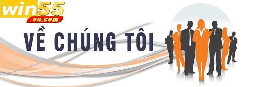 Về Chúng Tôi – Giới thiệu WIN55 và cam kết dịch vụ uy tín